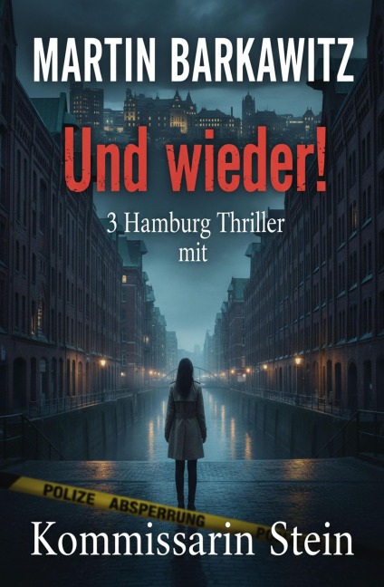 Und wieder! 3 Hamburg Thriller mit Kommissarin Stein - Martin Barkawitz