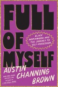Cover-Bild zum Titel 'Full of Myself' von 'Austin Channing Brown'