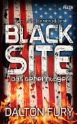 Cover-Bild zum Titel 'Black Site - Das Geheimlager' von 'Dalton Fury'