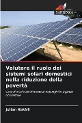 Valutare il ruolo dei sistemi solari domestici nella riduzione della povertà - Julian Hakirii