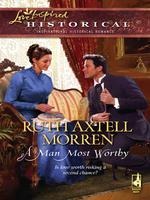 A Man Most Worthy - Ruth Axtell Morren