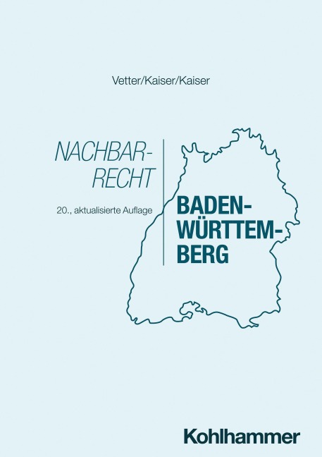 Nachbarrecht Baden-Württemberg - Christian Kaiser, Helmut Kaiser