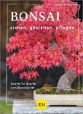 Bonsai ziehen, gestalten und pflegen - Johann Kastner