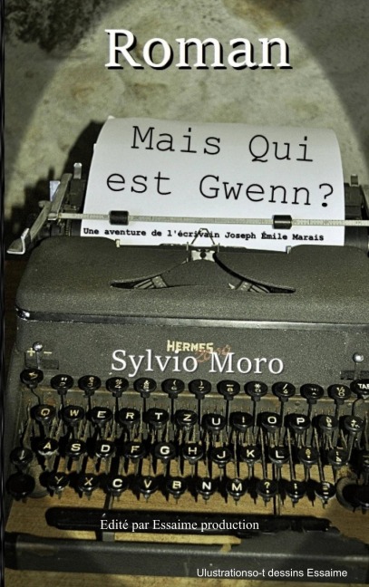 Mais qui est Gwenn ? - Sylvio Moro
