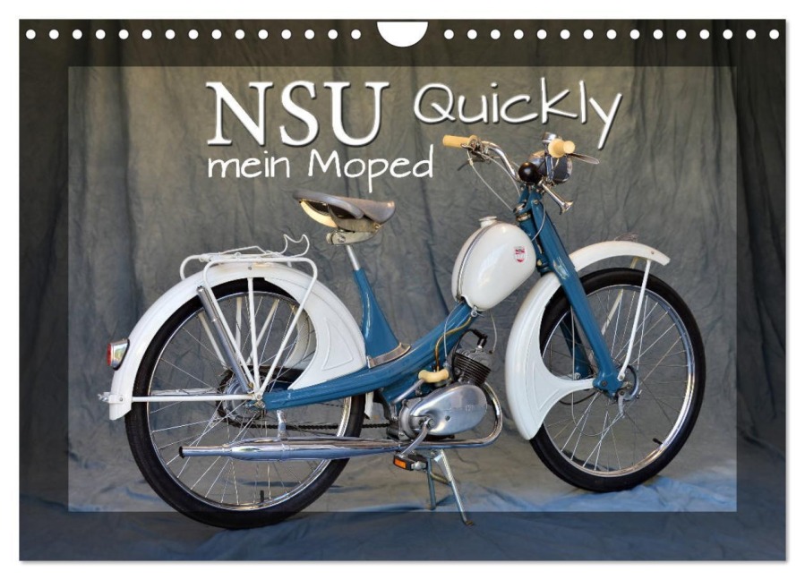 NSU Quickly - Mein Moped (Wandkalender 2025 DIN A4 quer), CALVENDO Monatskalender - Ingo Laue
