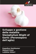 Cover-Bild zum Titel 'Sviluppo e gestione della malattia Stemphylium Blight of Garlic (Peronospora dell'aglio)' von 'Kapadiya Iteshkumar, Mahesh Patel, Laljibhai Akbari'