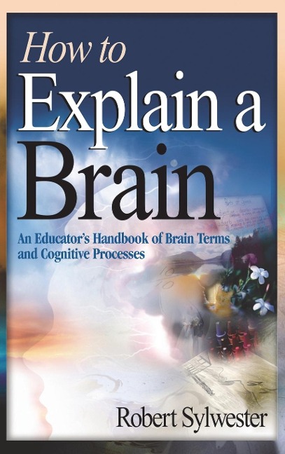 How to Explain a Brain - Robert Sylwester