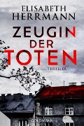 Cover-Bild zum Titel 'Zeugin der Toten' von 'Elisabeth Herrmann'