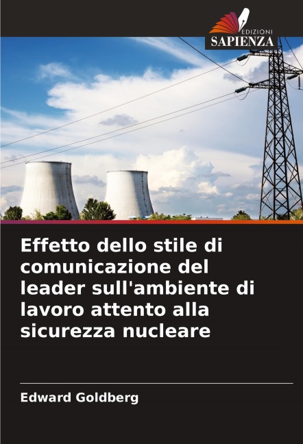 Effetto dello stile di comunicazione del leader sull'ambiente di lavoro attento alla sicurezza nucleare - Edward Goldberg