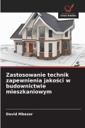 Cover-Bild zum Titel 'Zastosowanie technik zapewnienia jako¿ci w budownictwie mieszkaniowym' von 'David Mbazor'