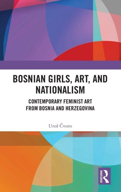 Bosnian Girls, Art, and Nationalism - Uro¿ ¿Voro
