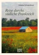 Cover-Bild zum Titel 'Reise durchs südliche Frankreich' von 'Johanna Schopenhauer'