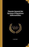Cover-Bild zum Titel 'Theorie General Der Systems D'Equations Differentielles' von 'L. Sauvage'