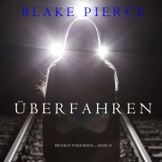 Cover-Bild zum Titel 'Überfahren (Ein Riley Paige Krimi ¿Book 12)' von 'Blake Pierce'