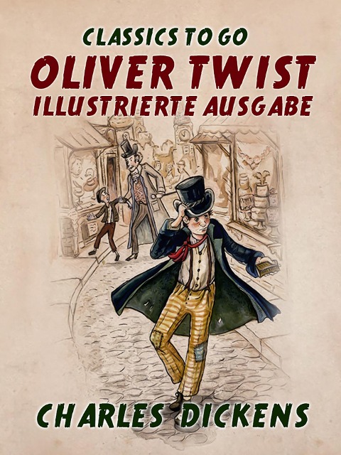 Oliver Twist- Illustrierte Ausgabe - Charles Dickens