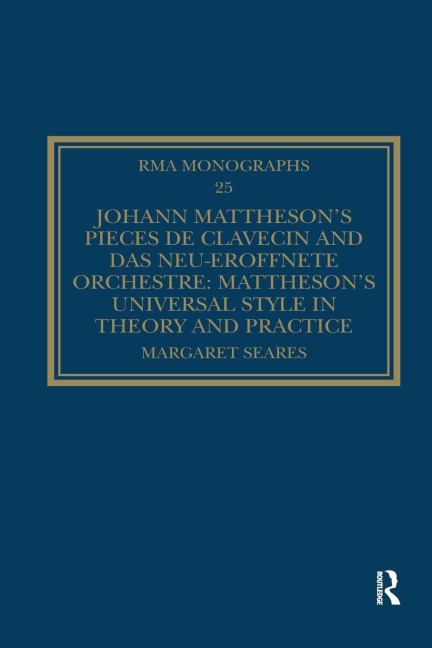 Johann Mattheson's Pièces de clavecin and Das neu-eröffnete Orchestre - Margaret Seares