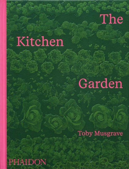 The Kitchen Garden - with a foreword by Aaron Bertelsen Toby Musgrave