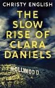 Cover-Bild zum Titel 'The Slow Rise Of Clara Daniels' von 'Christy English'