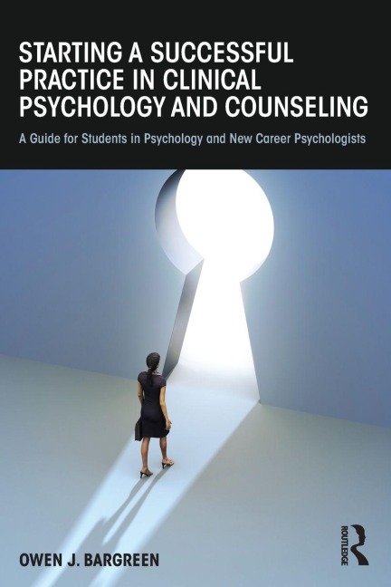 Starting a Successful Practice in Clinical Psychology and Counseling - Owen J. Bargreen