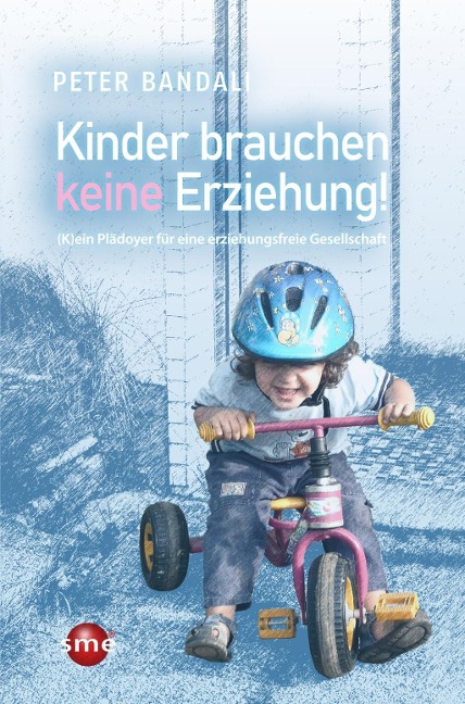 Kinder brauchen keine Erziehung! - Peter Bandali