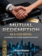 Cover-Bild zum Titel 'Mutual Redemption in a CEO Novel' von 'ElaraRayne'