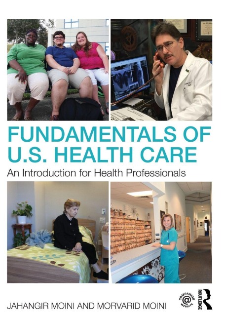 Fundamentals of U.S. Health Care - Jahangir Moini, Morvarid Moini