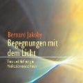 Begegnungen mit dem Licht - Bernhard Jakoby