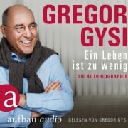 Cover-Bild zum Titel 'Ein Leben ist zu wenig' von 'Gregor Gysi'
