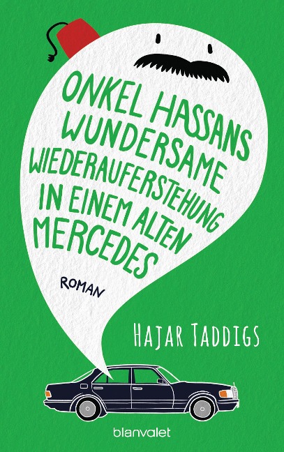 Onkel Hassans wundersame Wiederauferstehung in einem alten Mercedes - Hajar Taddigs