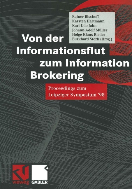 Von der Informationsflut zum Information Brokering - Rainer Bischoff, Karsten Hartmann, Karl-Udo Jahn, Johann-Adolf Müller, Helge Klaus Rieder