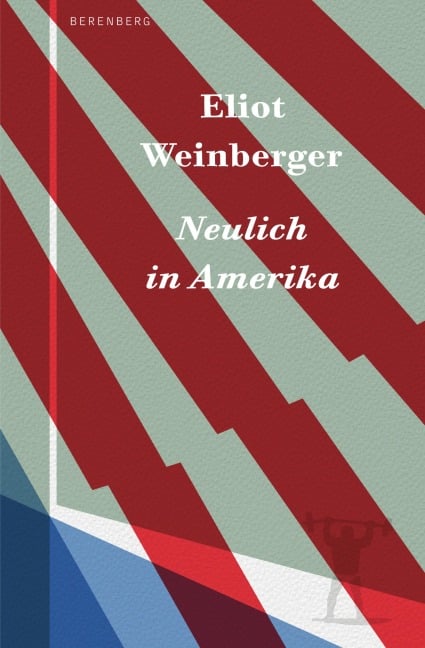 Neulich in Amerika - Eliot Weinberger