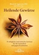 Cover-Bild zum Titel 'Heilende Gewürze' von 'Bharat B. Aggarwal'