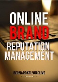 Cover-Bild zum Titel 'Online Brand Reputation Management' von 'Bernard Kelvin Clive'