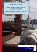 Eine Sommerfahrt auf der Yacht Hamburg - Alfred Lichtwark
