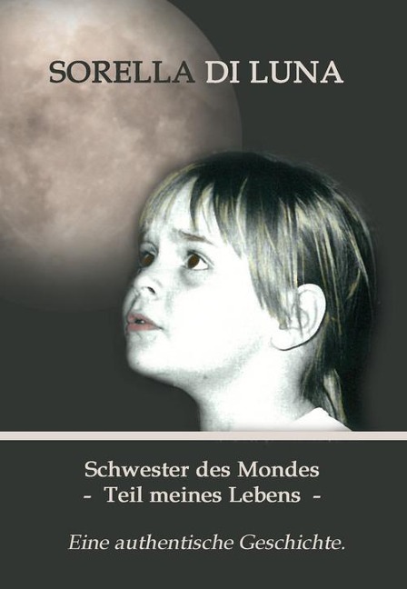 Schwester des Mondes - Teil meines Lebens - Sorella Di Luna