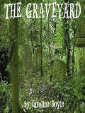 Cover-Bild zum Titel 'The Graveyard' von 'Caroline Doyle'