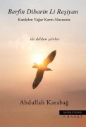 Cover-Bild zum Titel 'Berfin Dibarin Li Resiyan - Kardelen Yagar Karin Alacasina - Iki Dilden Siirler' von 'Abdullah Karabag'