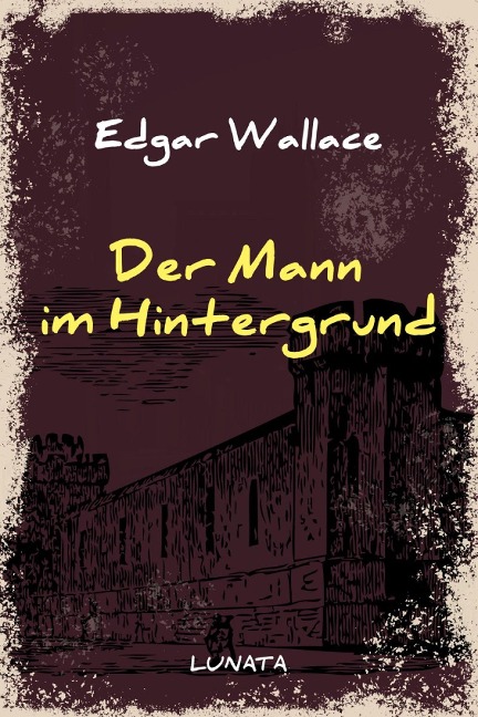 Der Mann im Hintergrund - Edgar Wallace