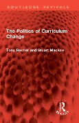 Cover-Bild zum Titel 'The Politics of Curriculum Change' von 'Tony Becher, Stuart Maclure'