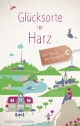 Cover-Bild zum Titel 'Glücksorte im Harz' von 'André Niedostadek'