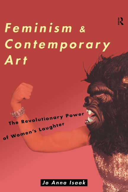 Feminism and Contemporary Art - Jo Anna Isaak
