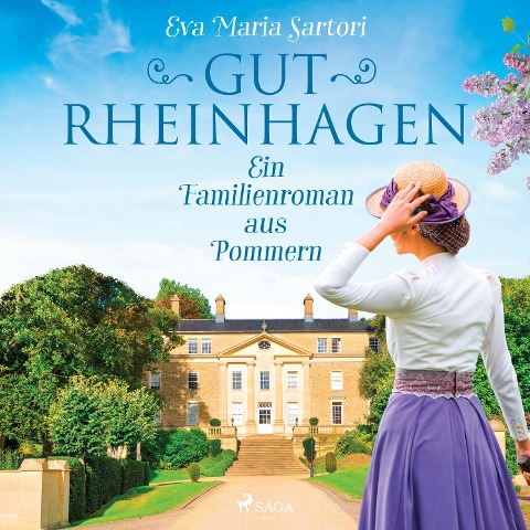 Gut Rheinhagen: Ein Familienroman aus Pommern - Eva Maria Sartori