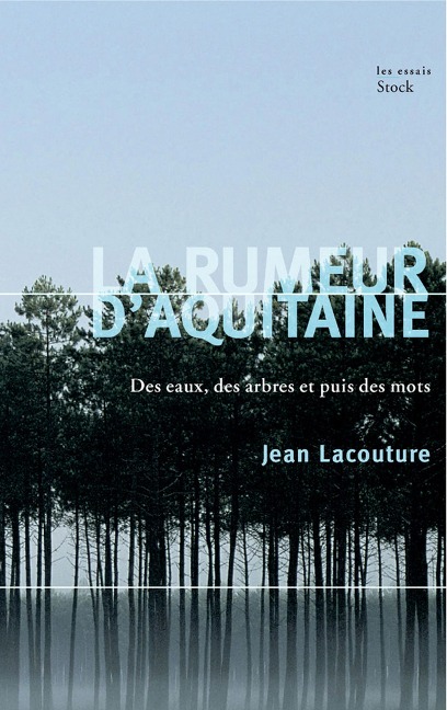 La rumeur d'Aquitaine - Jean Lacouture