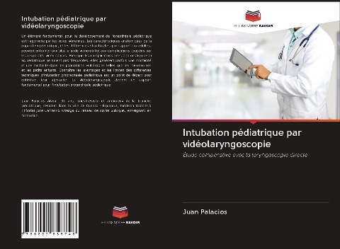 Intubation pédiatrique par vidéolaryngoscopie - Juan Palacios