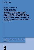 Cover-Bild zum Titel 'Poéticas espectatoriales en Hispanoamérica y Brasil (1800-1847)' von 'Hans Fernández'
