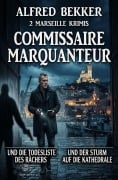 Cover-Bild zum Titel '2 Marseille Krimis: ¿Commissaire Marquanteur und die Todesliste des Rächers / und der Sturm auf die Kathedrale' von 'Alfred Bekker'