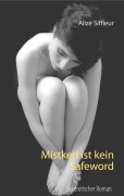 Cover-Bild zum Titel 'Mistkerl' von 'Alizé Siffleur'