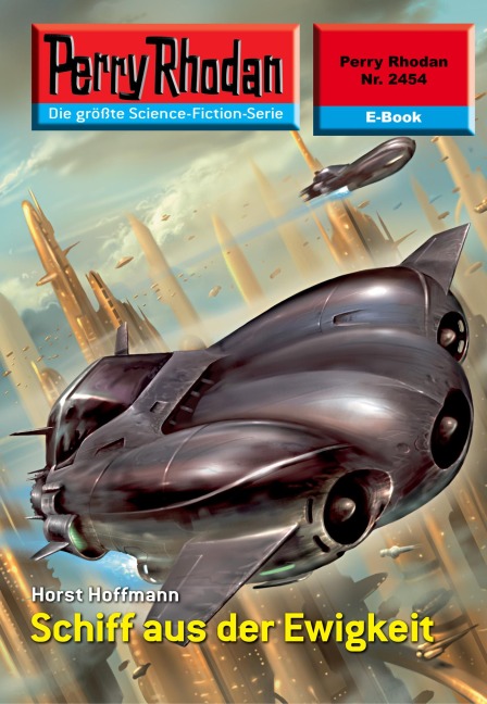 Perry Rhodan 2454: Schiff aus der Ewigkeit - Horst Hoffmann