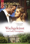 Cover-Bild zum Titel 'Wachgeküsst von Lady Georgiana' von 'Caroline Linden'