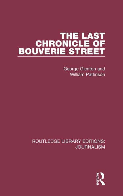 The Last Chronicle of Bouverie Street - George Glenton, William Pattinson